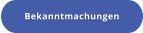 Bekanntmachungen